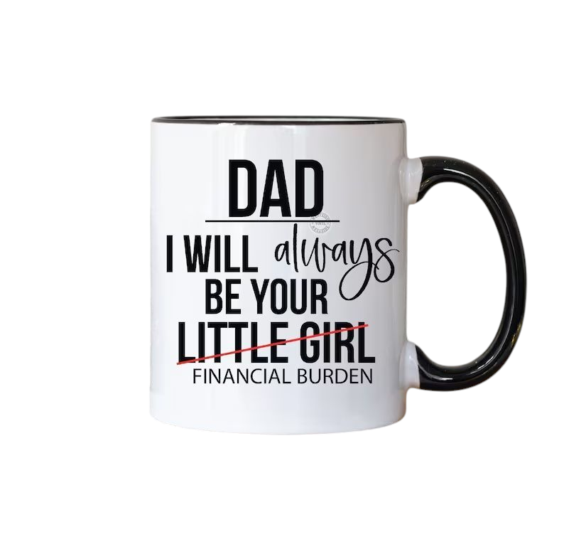 Always be your little girl Dad Mug