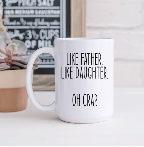 Like Father Like Daughter Mug
